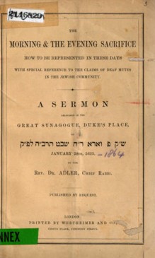 The Morning & the Evening Sacrifice; How to be Represented in these Days, with Special Reference ot the Claims of Deaf Muts in the Jewish Community