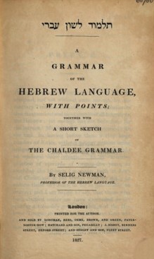 Tilmod Lashon ʻIvri: A Grammar of the Hebrew Language, with Points; Together with a Short Sketch of the Chaldee Grammar