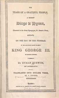 The Tears of a Grateful People, a Hebrew Dirge & Hymn, Chaunted in the Great Synagogue, St. James's Place, Aldgate, On the Day of the Funeral of King George III...Translated into English Verse, by a Friend